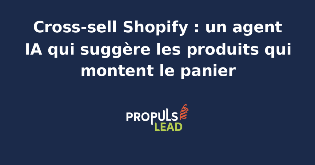 Interface Shopify avec suggestions de cross-sell générées par un agent IA pour augmenter le panier moyen.