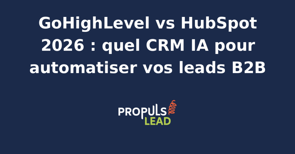 Interface comparée de GoHighLevel et HubSpot pour l'automatisation des leads B2B en 2026