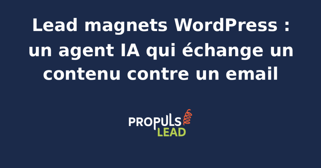 Interface WordPress montrant un lead magnet automatisé par un agent IA pour capturer des emails.