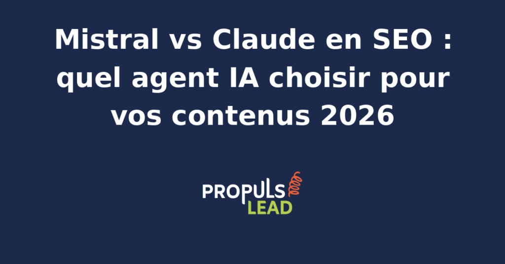 Comparaison Mistral vs Claude pour le SEO automatisé en 2026 avec données techniques et cas d'usage concrets.