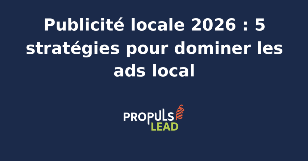 Stratégie de publicité locale avec ciblage géographique et données clients pour maximiser l'impact des ads local.