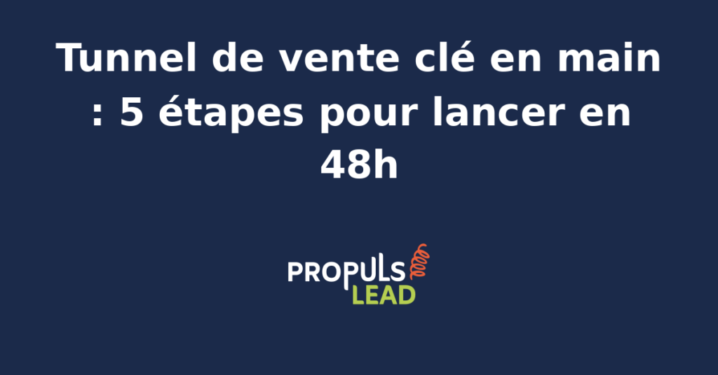 Schéma d'un tunnel de vente clé en main avec étapes automatisées et outils IA pour accélérer le déploiement.
