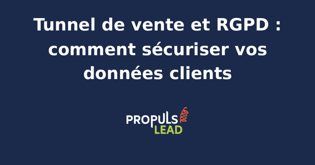 Schéma d'un tunnel de vente sécurisé avec chiffrement des données clients et respect du RGPD.